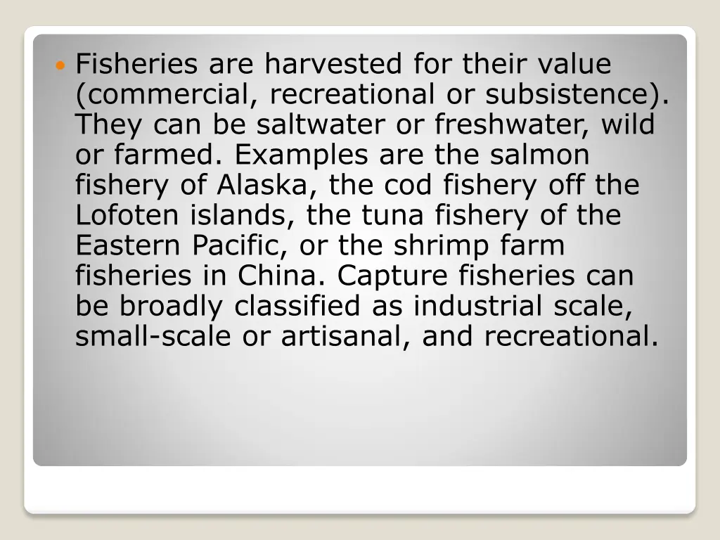 fisheries are harvested for their value