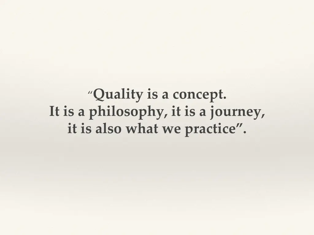 quality is a concept it is a philosophy