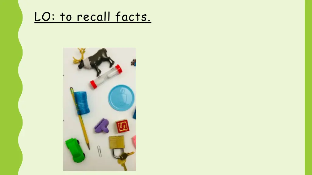 lo to recall facts 1