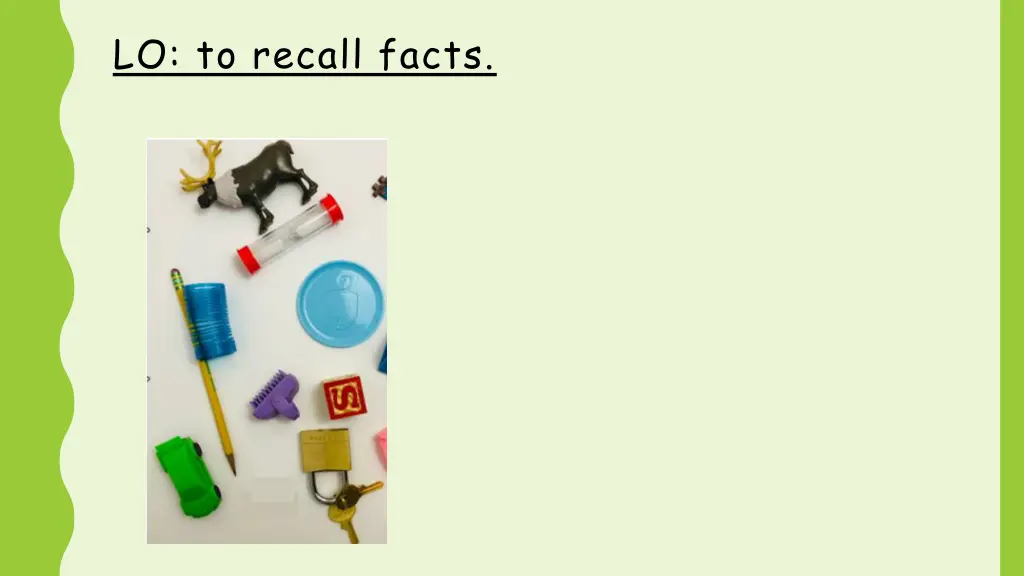 lo to recall facts 2