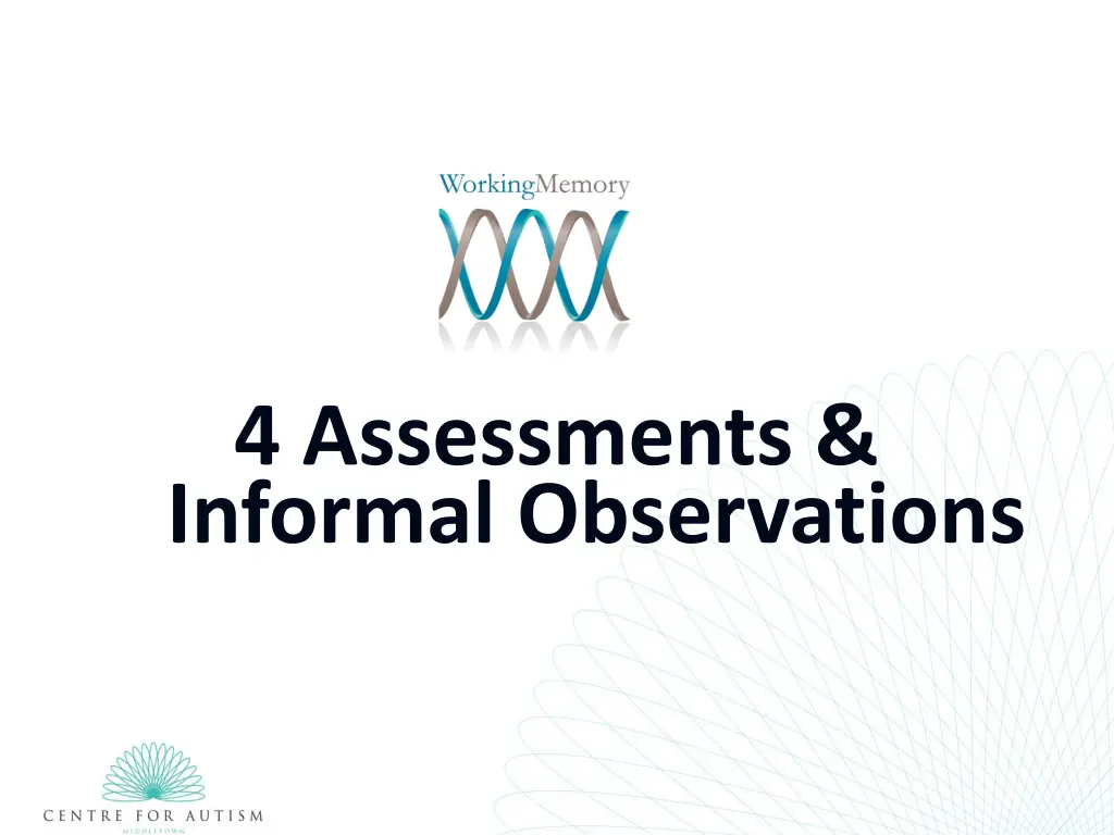 4 assessments informal observations