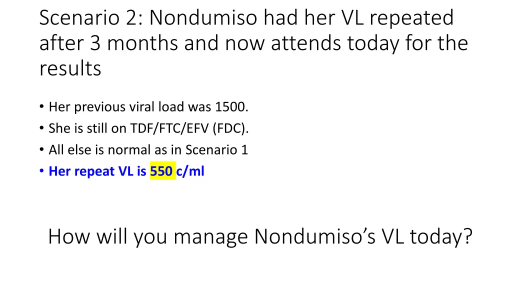 scenario 2 nondumiso had her vl repeated after