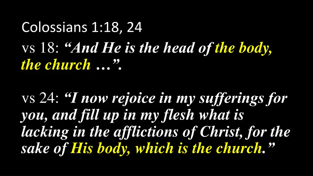 colossians 1 18 24 vs 18 and he is the head