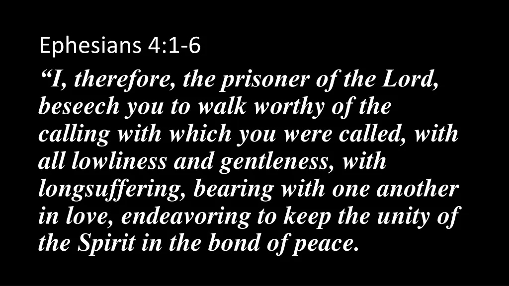 ephesians 4 1 6 i therefore the prisoner