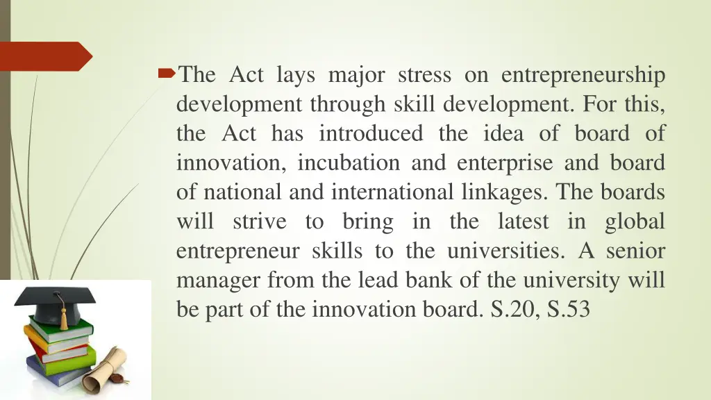 the act lays major stress on entrepreneurship