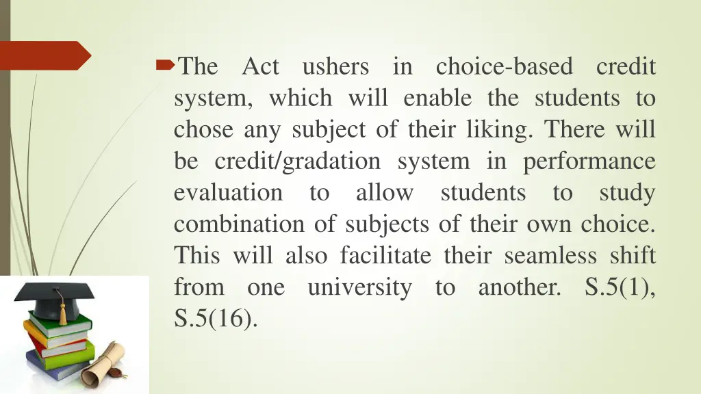 the act ushers in choice based credit system