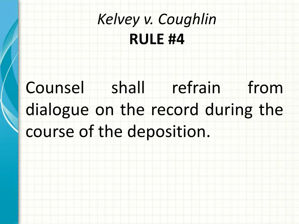 kelvey v coughlin rule 4