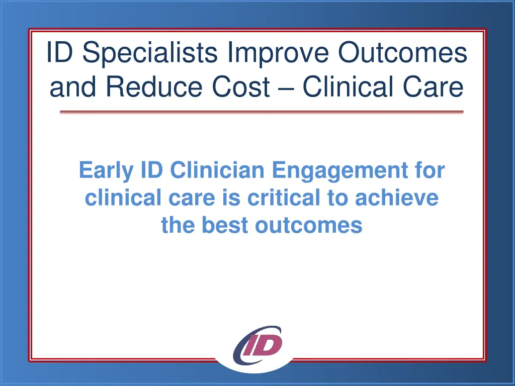 id specialists improve outcomes and reduce cost