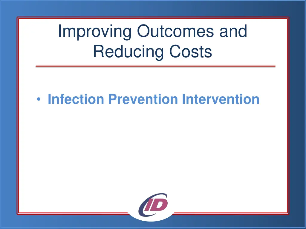 improving outcomes and reducing costs