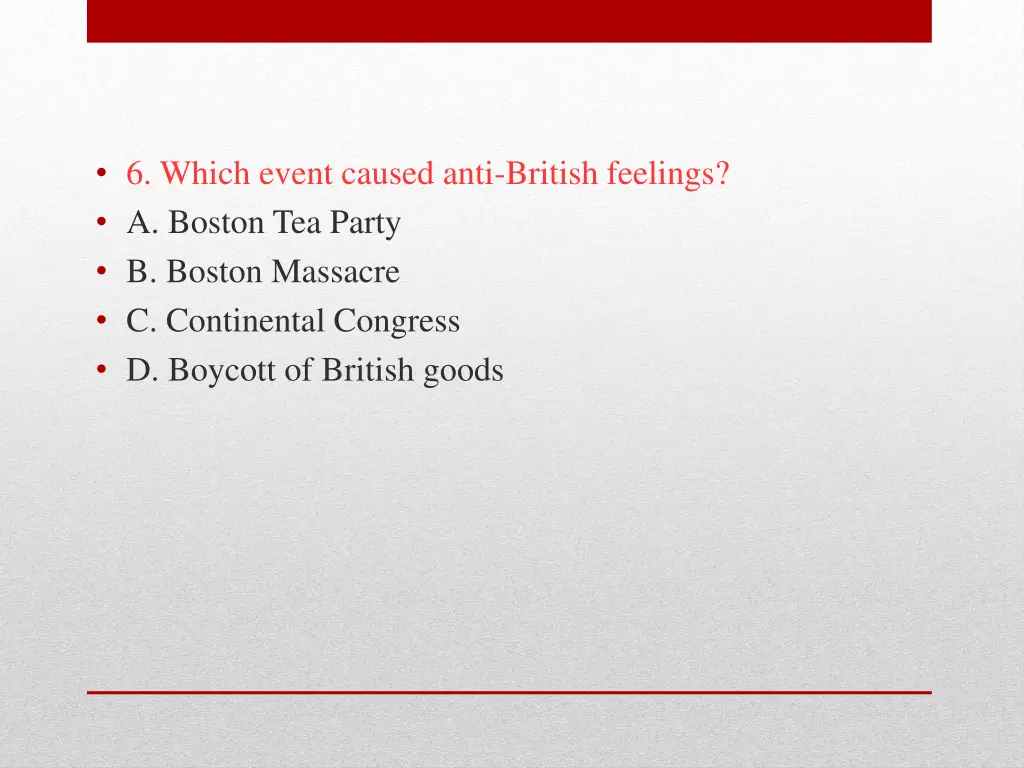 6 which event caused anti british feelings