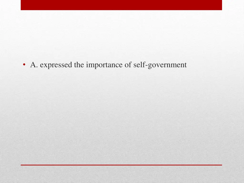 a expressed the importance of self government