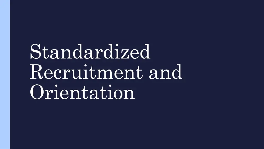 standardized recruitment and orientation