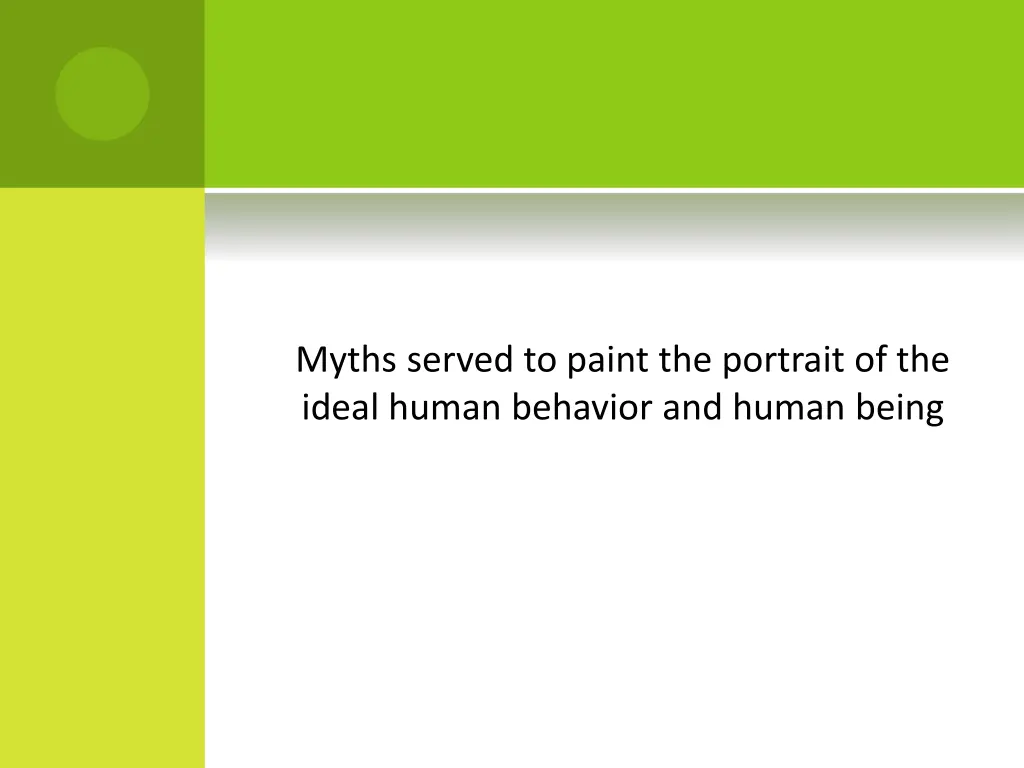 myths served to paint the portrait of the ideal