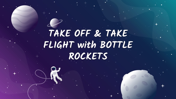 take off take flight with bottle rockets