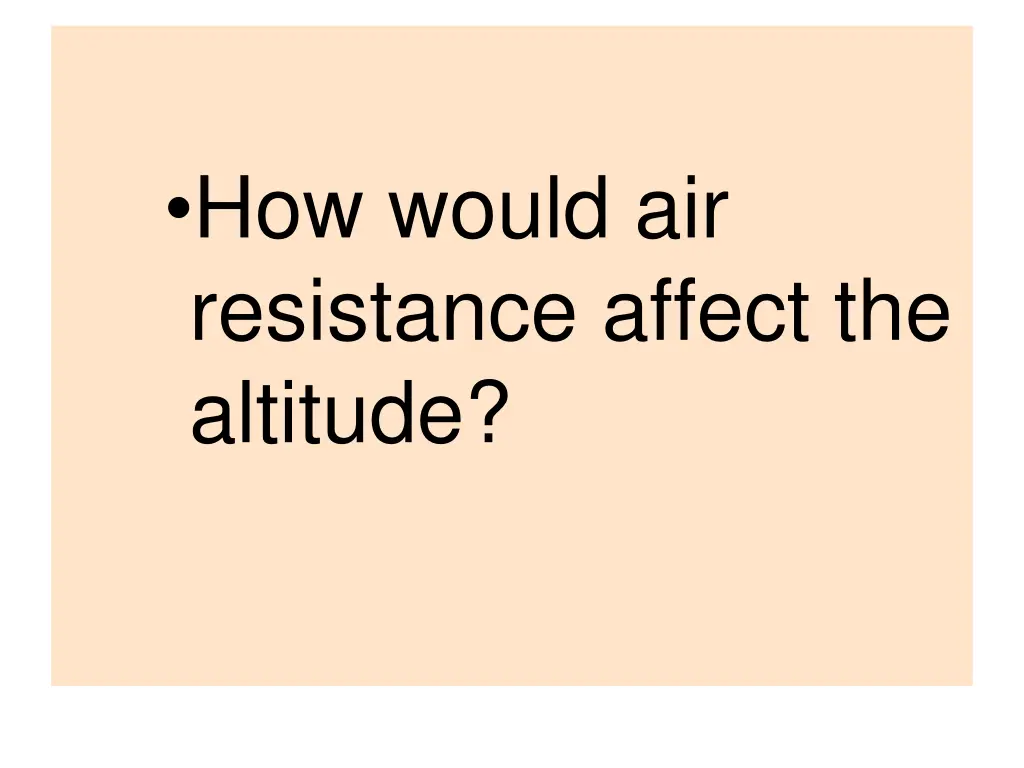 how would air resistance affect the altitude