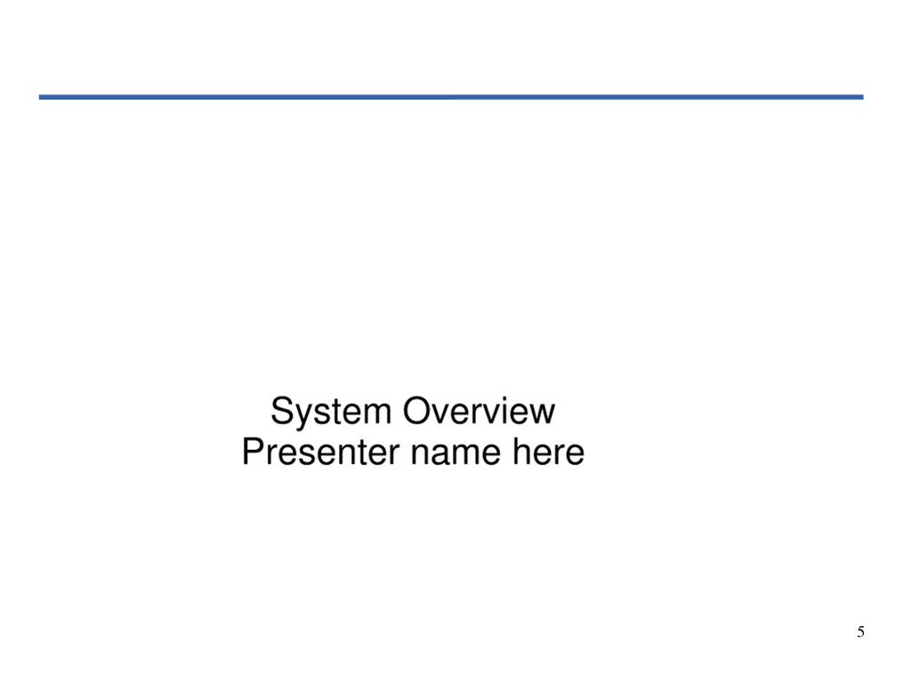 system overview presenter name here