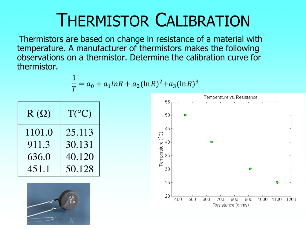 t hermistor c alibration thermistors are based