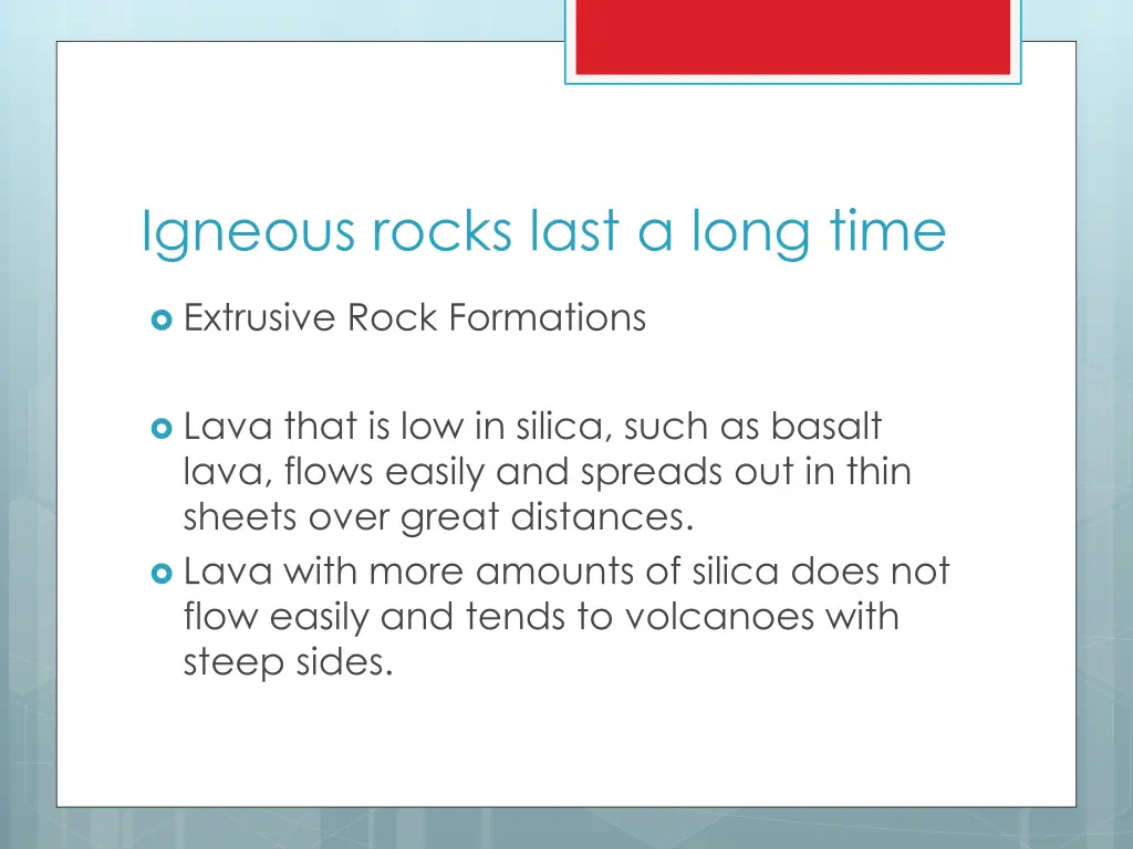 igneous rocks last a long time 1