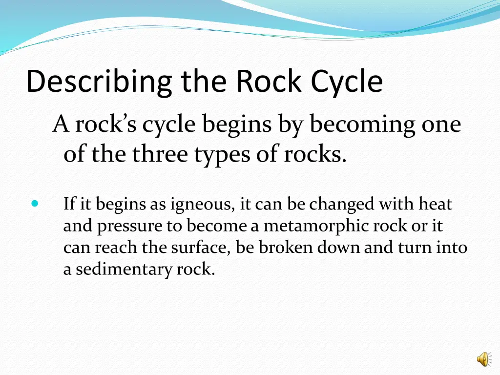 describing the rock cycle a rock s cycle begins