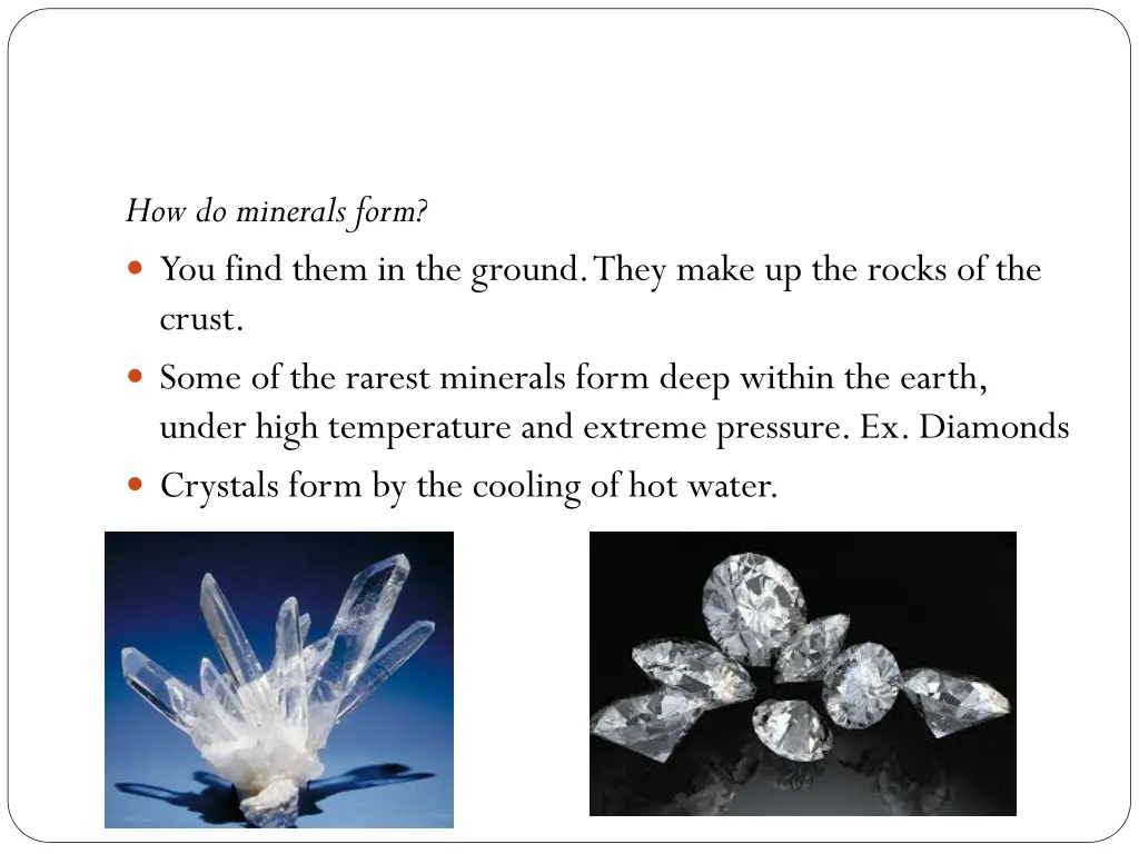 how do minerals form you find them in the ground