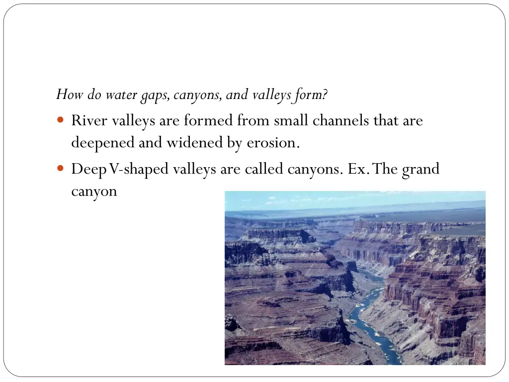 how do water gaps canyons and valleys form river