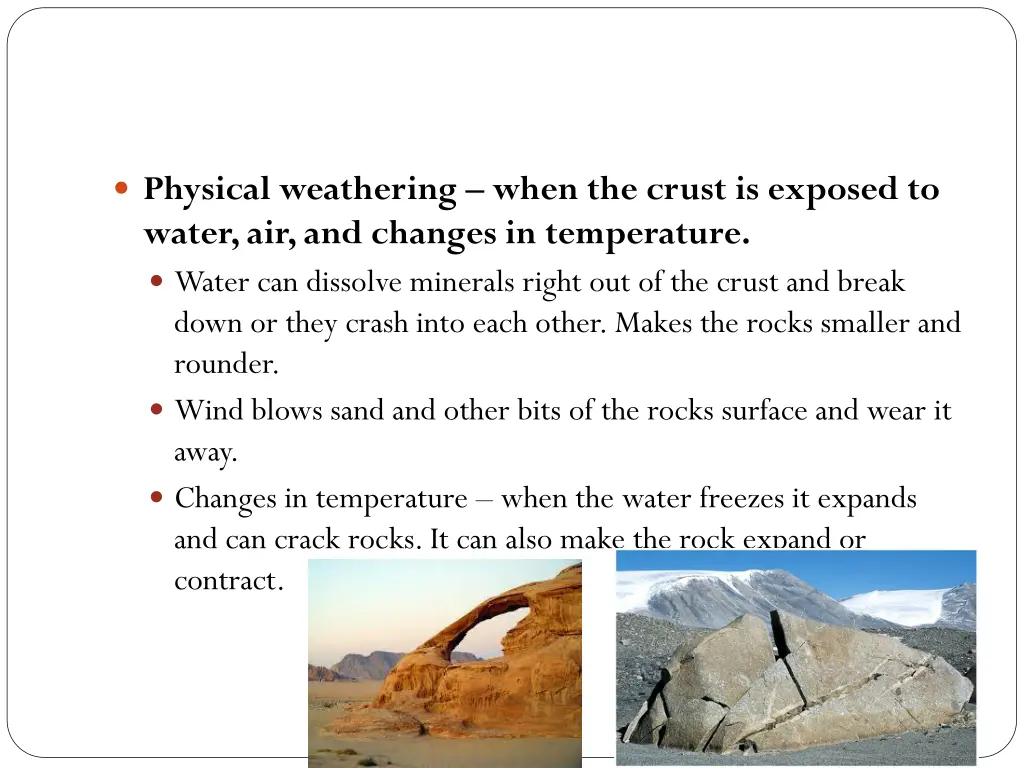 physical weathering when the crust is exposed