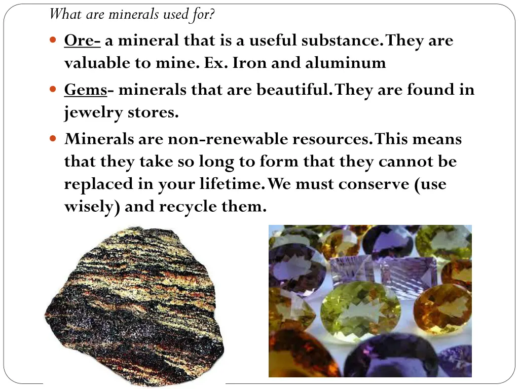 what are minerals used for ore a mineral that