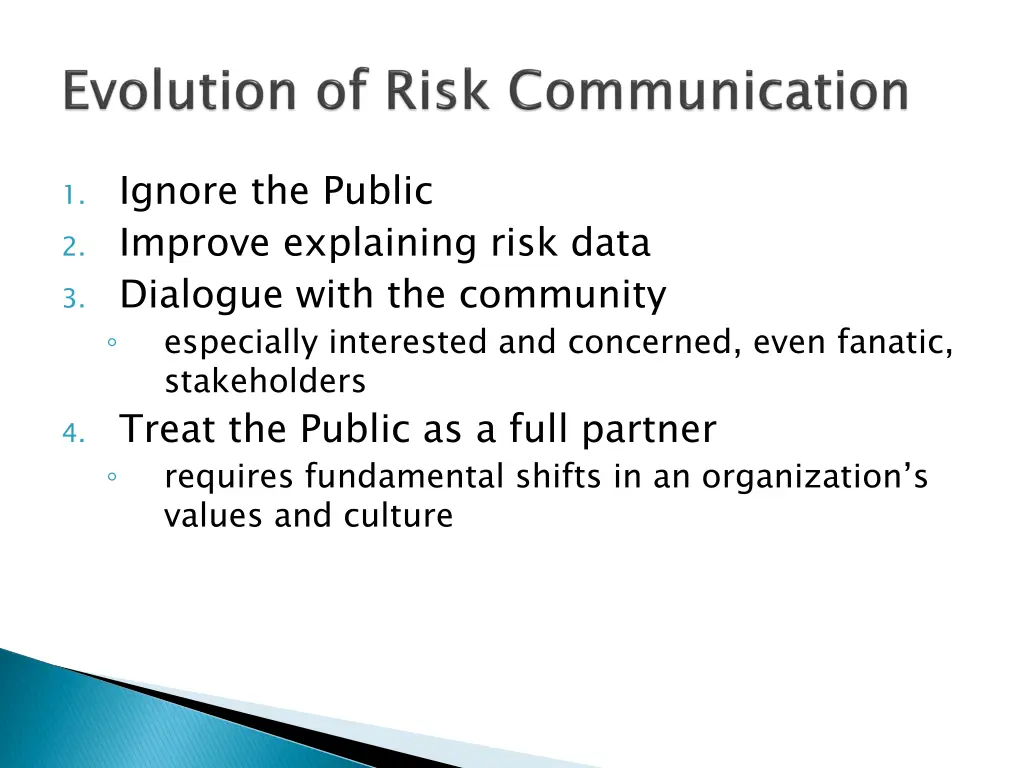 1 ignore the public 2 improve explaining risk