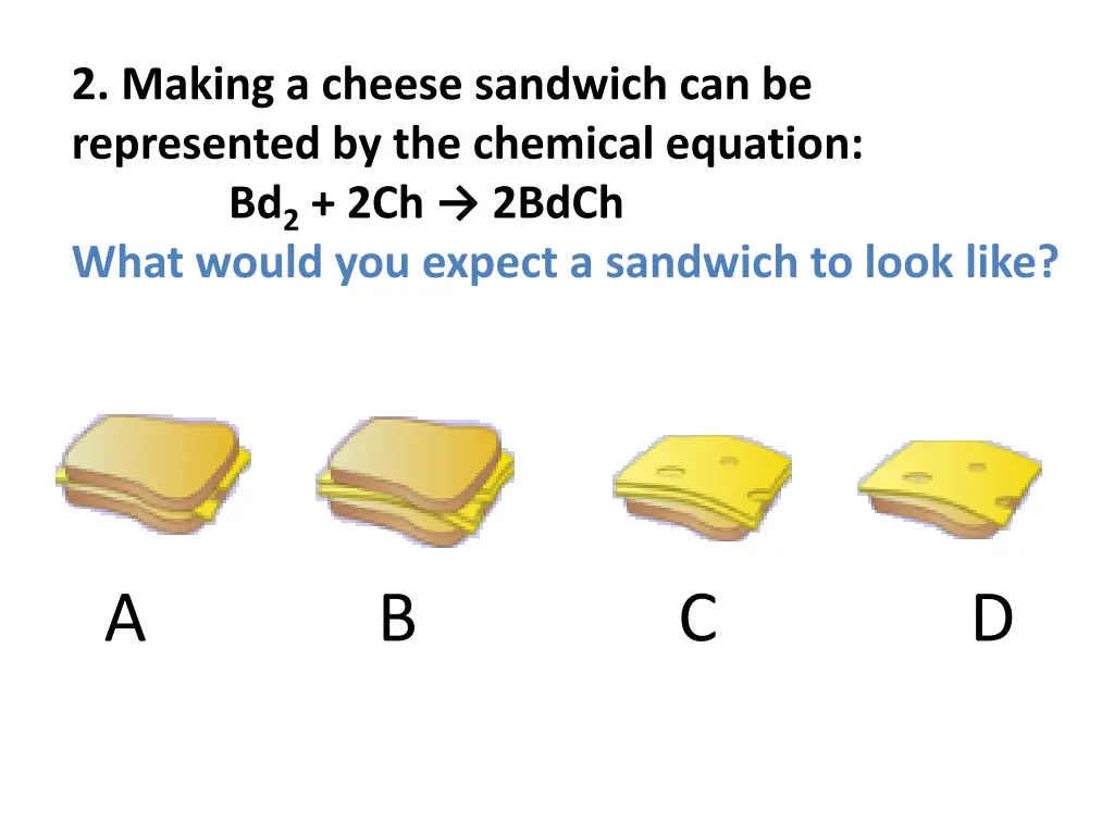 2 making a cheese sandwich can be represented