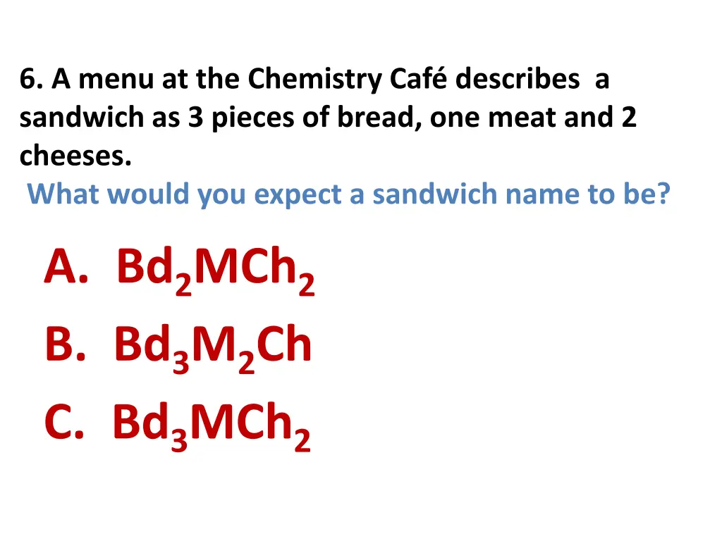 6 a menu at the chemistry caf describes