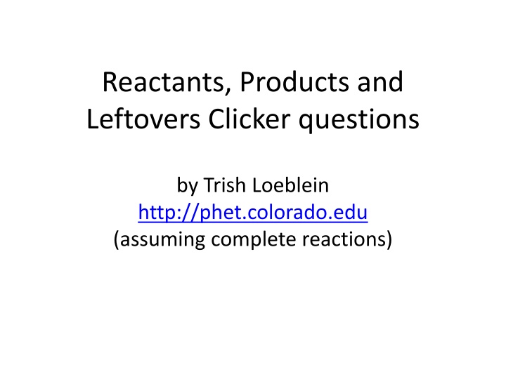 reactants products and leftovers clicker questions