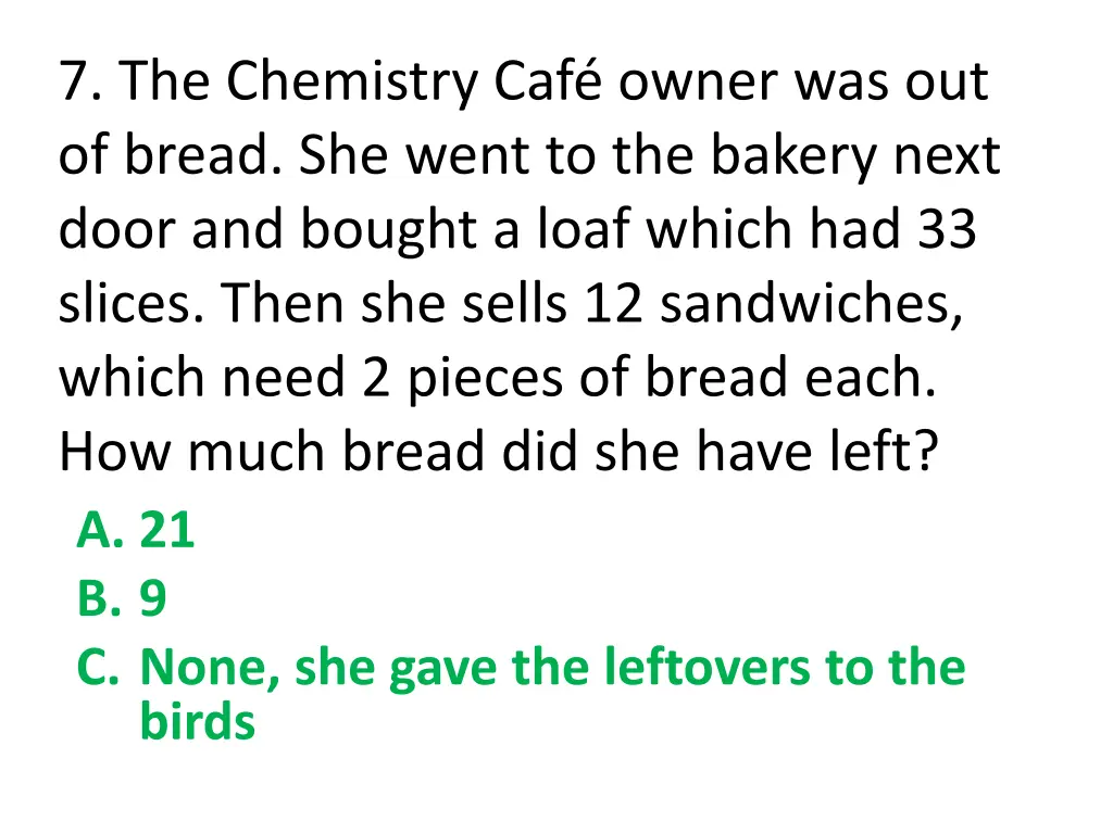 7 the chemistry caf owner was out of bread