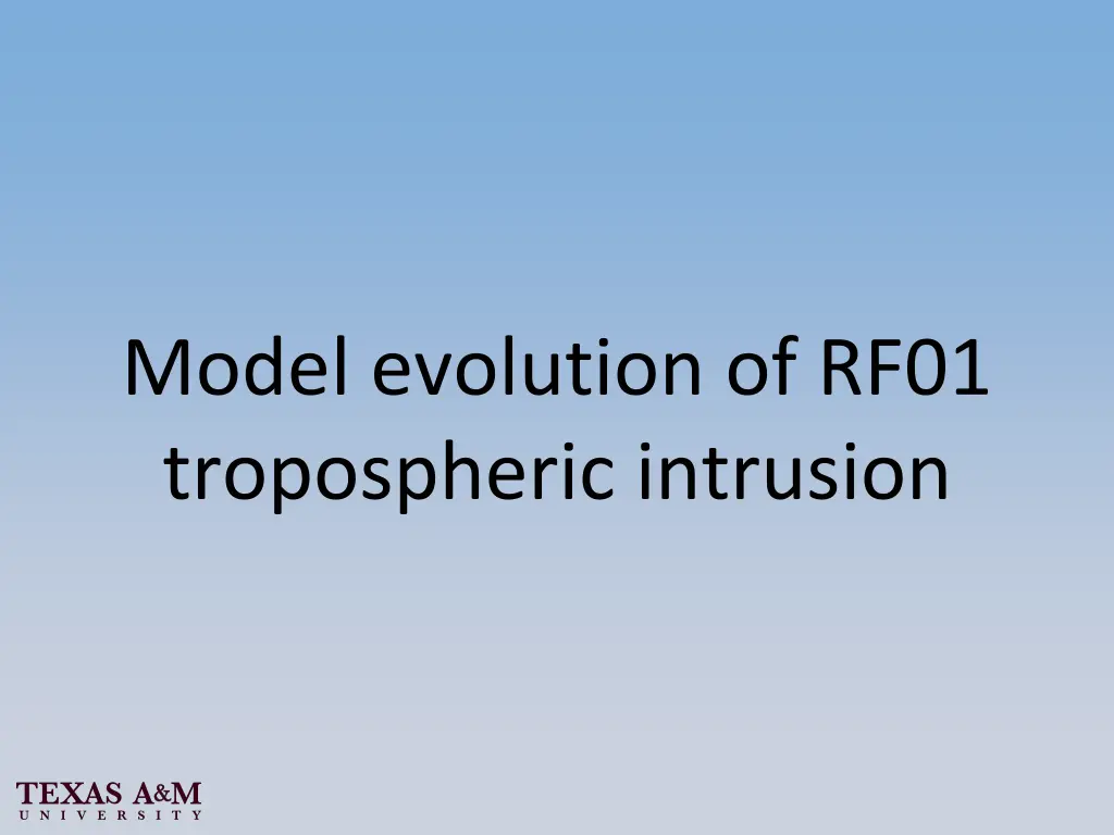 model evolution of rf01 tropospheric intrusion