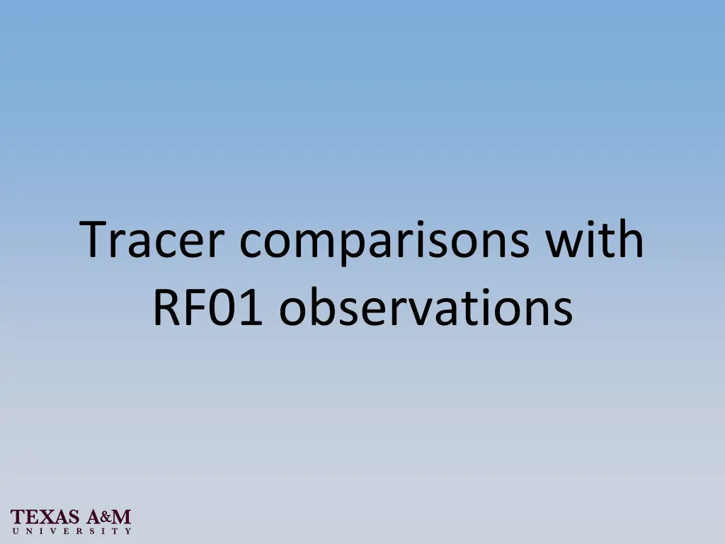 tracer comparisons with rf01 observations