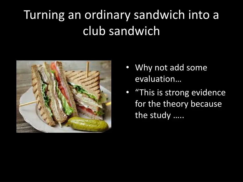 turning an ordinary sandwich into a club sandwich