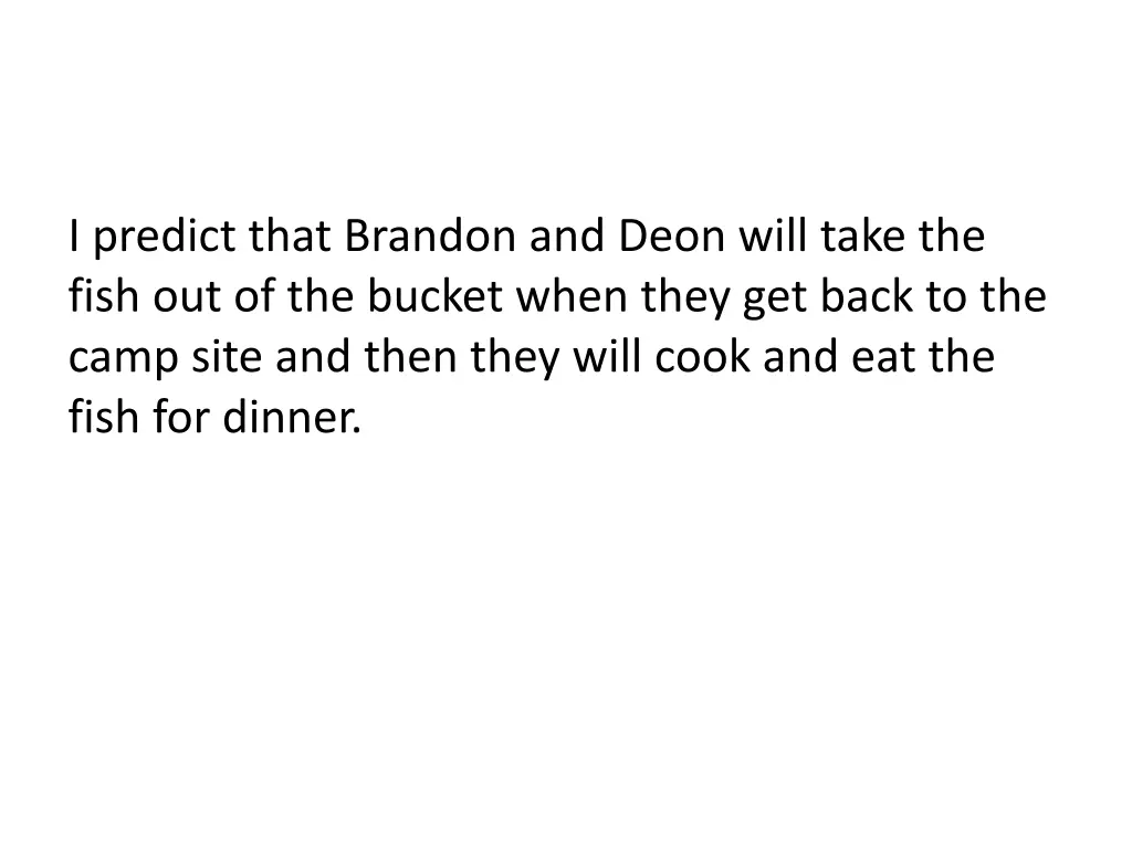 i predict that brandon and deon will take