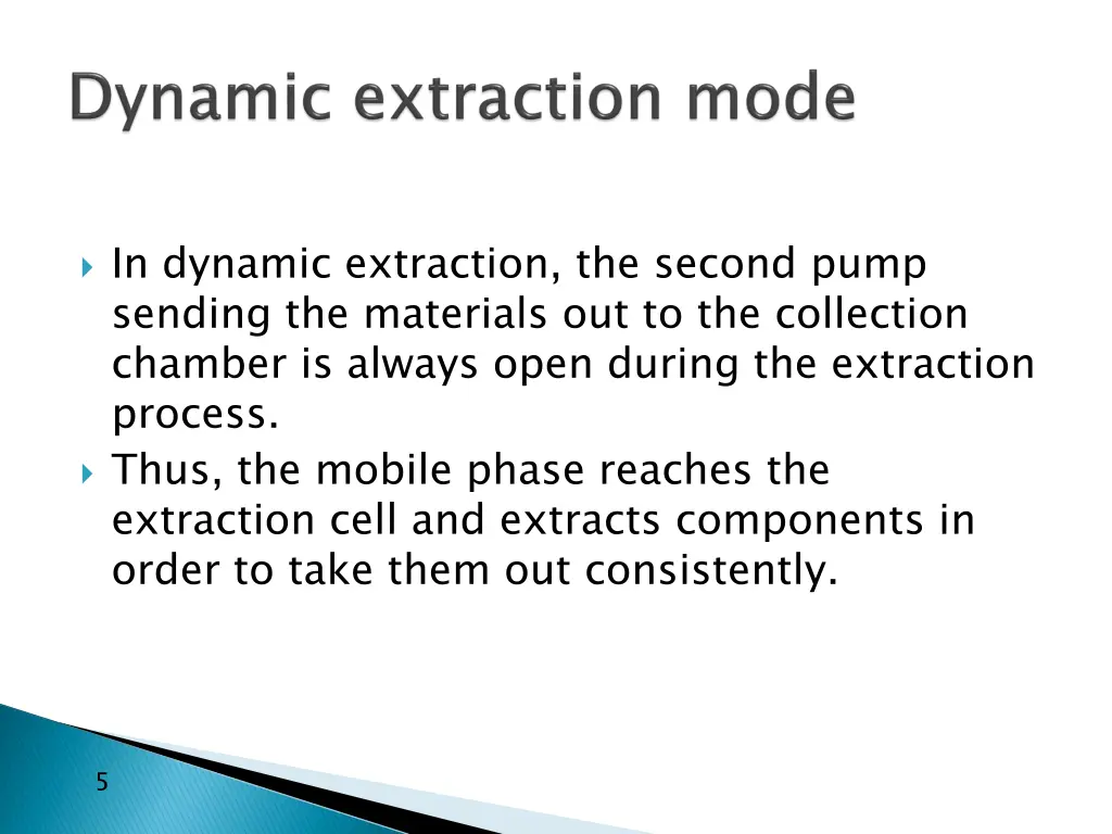 in dynamic extraction the second pump sending