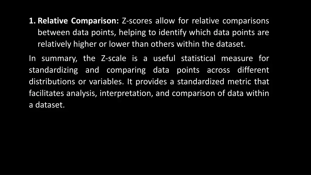 1 relative comparison z scores allow for relative