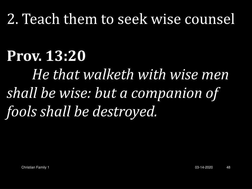 2 teach them to seek wise counsel