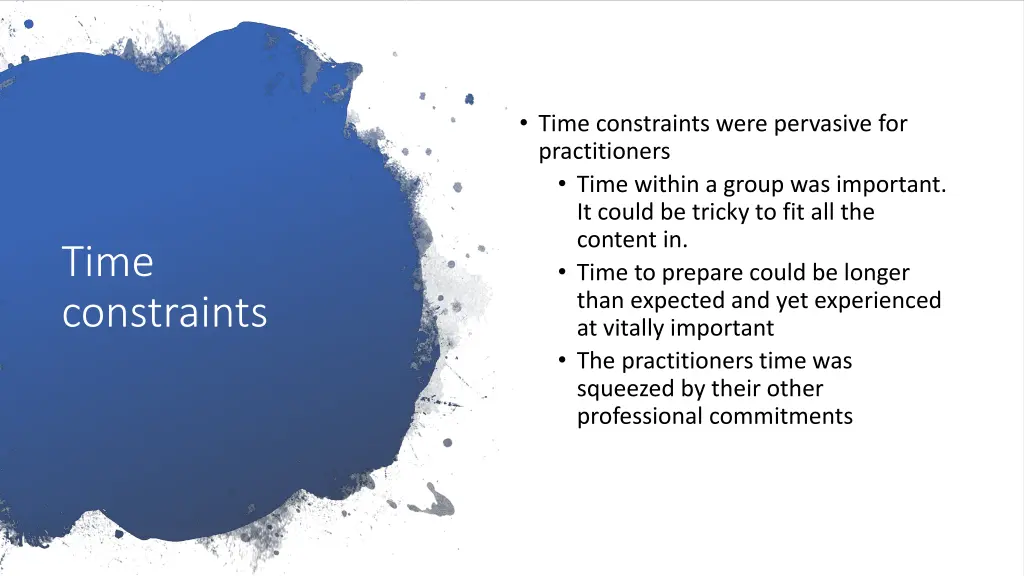 time constraints were pervasive for practitioners