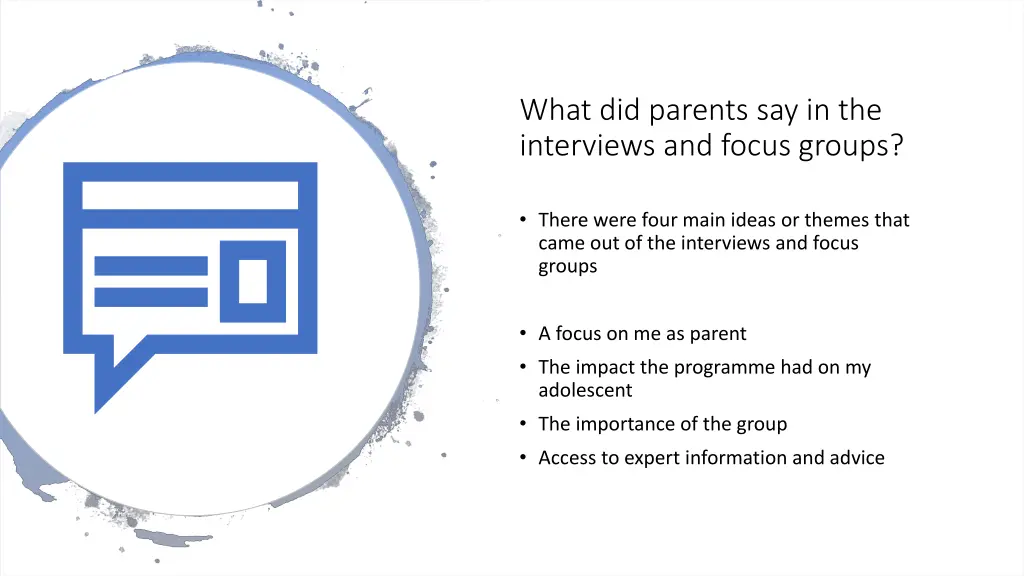 what did parents say in the interviews and focus