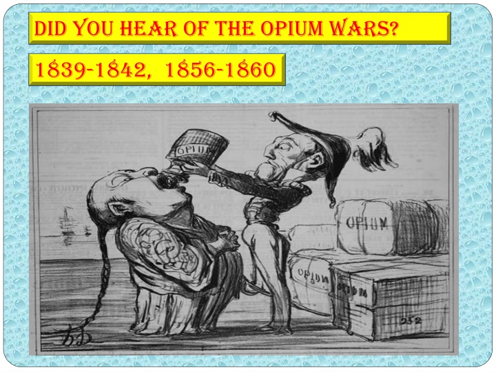 did you hear of the opium wars