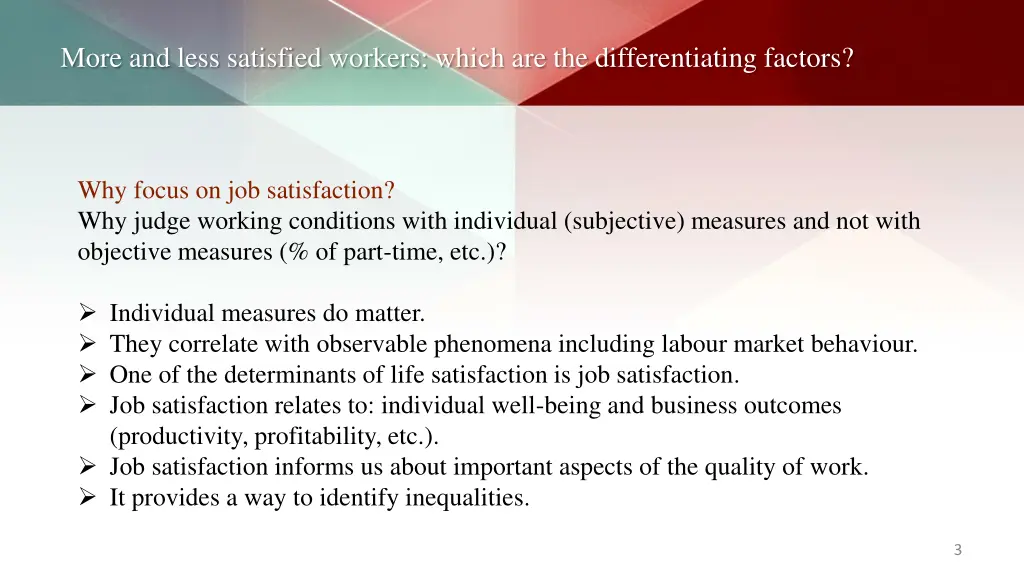 more and less satisfied workers which 1