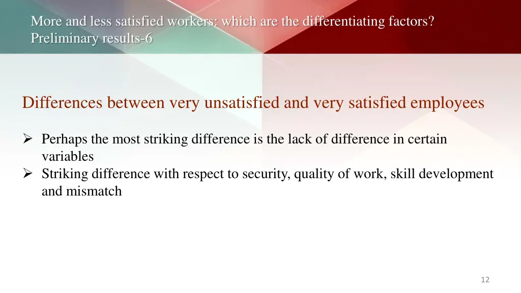 more and less satisfied workers which 10