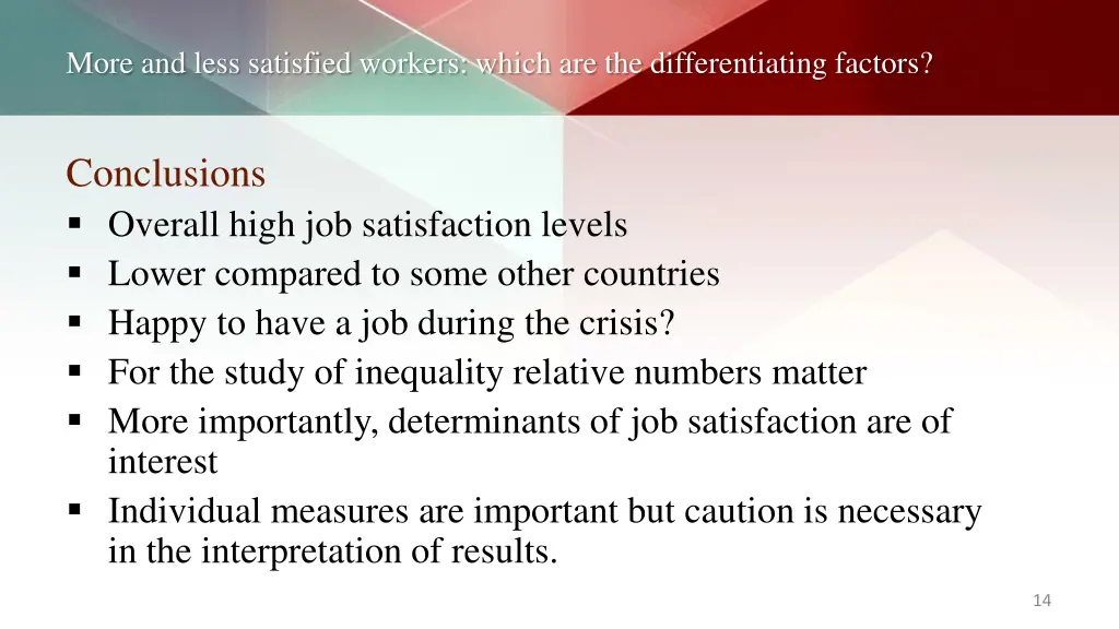 more and less satisfied workers which 12