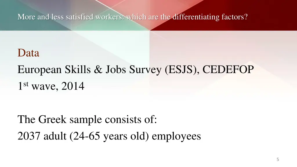 more and less satisfied workers which 3