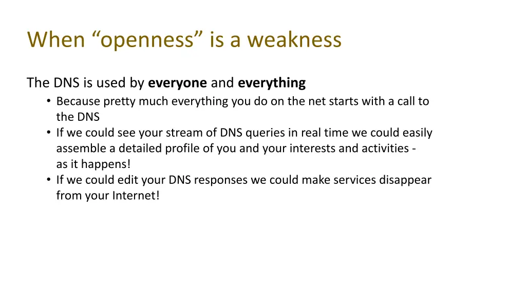 when openness is a weakness