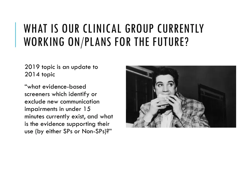 what is our clinical group currently working