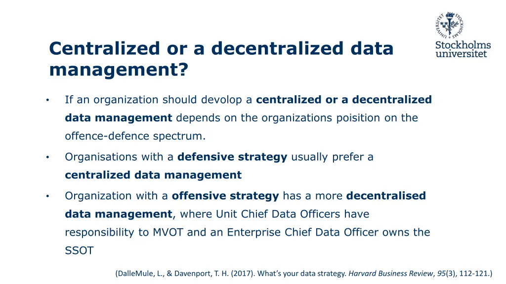 centralized or a decentralized data management