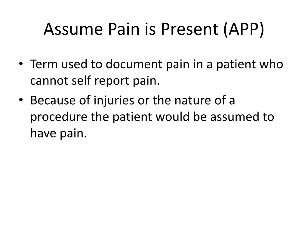 assume pain is present app